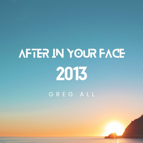 AFTER IN YOUR FACE 2013