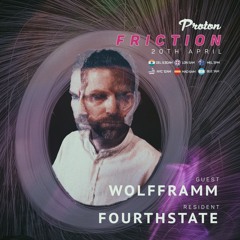 Friction // Proton Radio // Resident Mix: Fourthstate [Apr 2022]