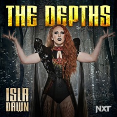 Isla Dawn – The Depths (Entrance Theme)