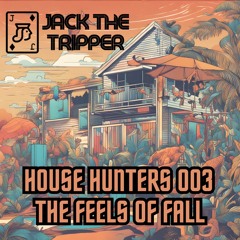 House Hunters 003 - The Feels Of Fall