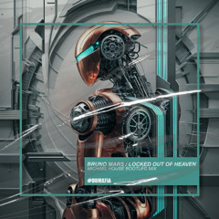 Bruno Mars - Locked Out Of Heaven (Michael House Bootleg Mix) [BUY=FREE DOWNLOAD]*