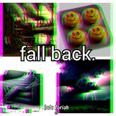 fall back. [ƎͶOƎVIHƆЯA]