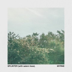 Splinter (with salem ilese)