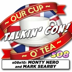 Talkin' Con: A Cup O' Tea with An Englishman In San Diego s08e10 Monty Nero & Mark Searby