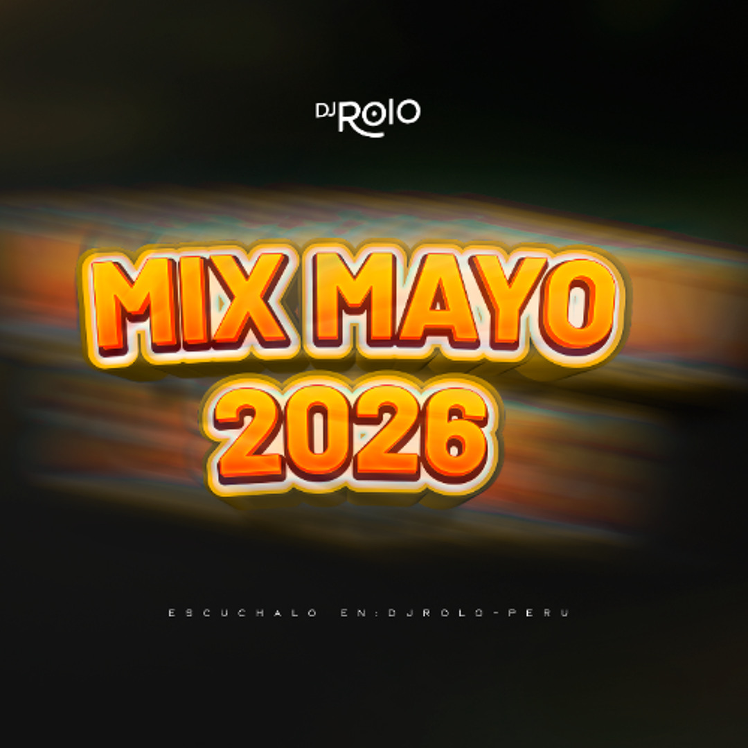 Stream MIX MAYO 2026 🔥 by DJ Rolo - Perú | Listen online for free on ...