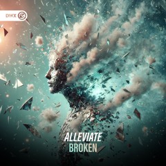 Alleviate - Broken (DWX Copyright Free)