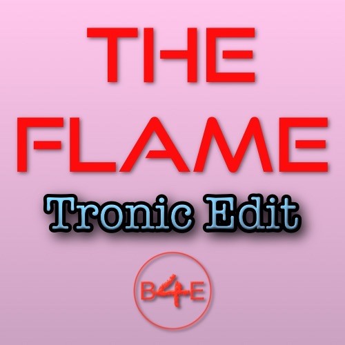 The Flame - Tronic Edit