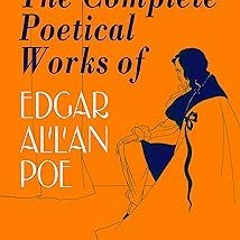 ] The Complete Poetical Works of Edgar Allan Poe (Illustrated): The Raven, Ulalume, Annabel Lee