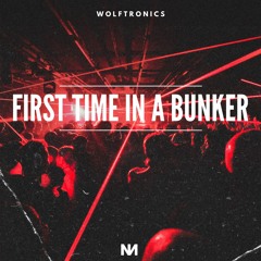 Wolftronics - Fisrt Time In A Bunker