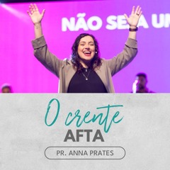 Aquele que dói no corpo de Cristo | Pra. Anna Prates