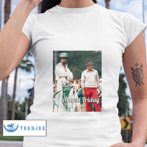 Chi-chi Rodriguez Caddy Almost Friday Shirt