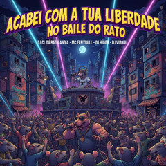 # MC ELPITBULL - ACABEI COM A TUA LIBERDADE NO BAILE DO RATO [ DJ CL , DJ HIGOR , DJ VIRGUL ]