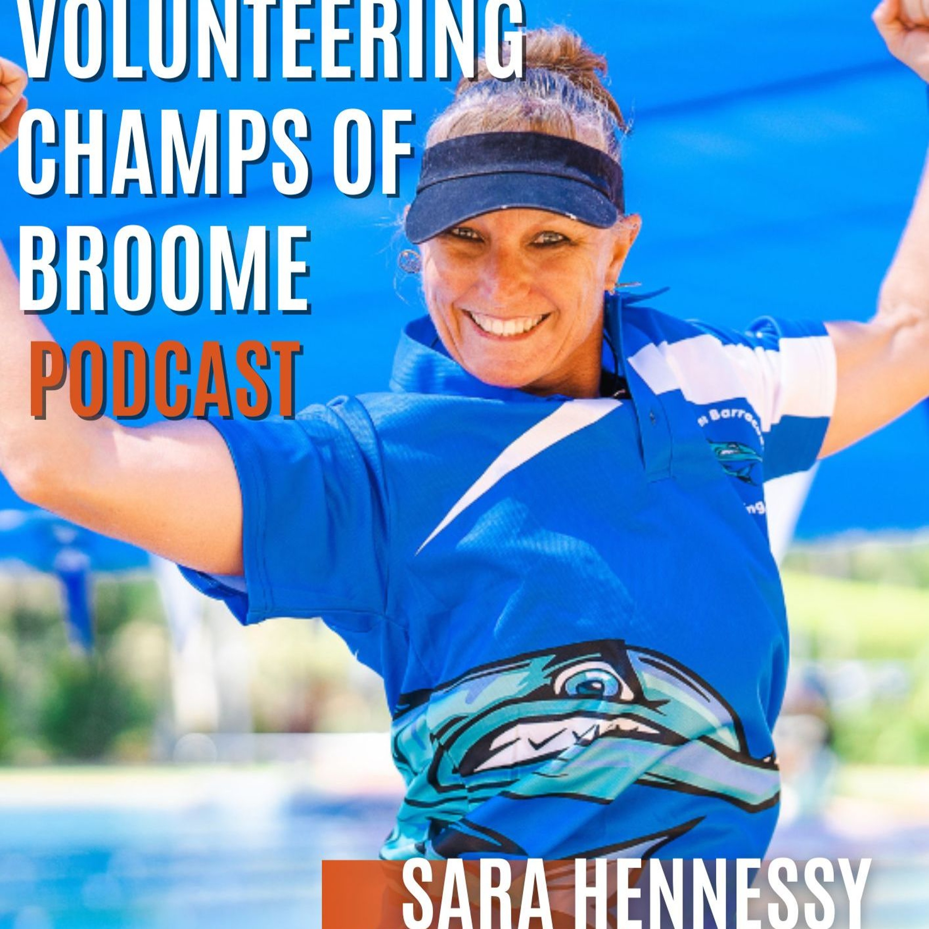 Volunteer Champs Of Broome - Sara Hennesy Broome Barracudas Part 2 episode artwork