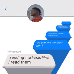 Tennisboywill - Texts Like I Read Em [prod. sp.ice]