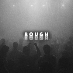 Rough (Original Mix)