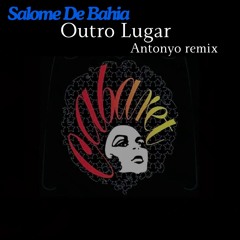 Bob Sinclar ft. Salome de Bahia - Outro Lugar (Antonyo Remix 2022)