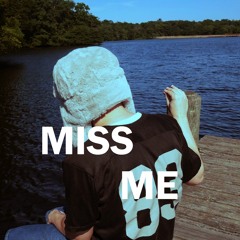 miss me