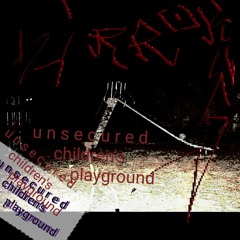 Unsecured Children's Playground  ×_×