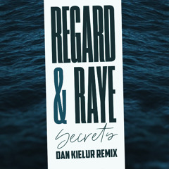Regard, RAYE - Secrets (Dan Kielur Remix)