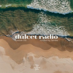 Dulcet Radio 015 w/ Taimles 17.04.24