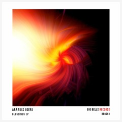 [OUT NOW] [BBR061] Arrakis (GER) - Blessings EP [Big Bells Records]
