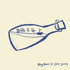 Bottle It Up (feat. Greta Stanley)