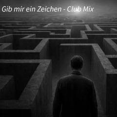 Gib mir ein Zeichen Club Mix
