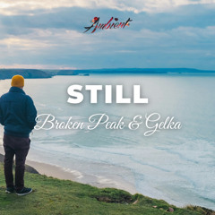 Broken Peak & Gelka - Still