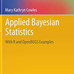 ACCESS EPUB 🖍️ Applied Bayesian Statistics: With R and OpenBUGS Examples (Springer T