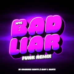 MTG BAD LIAR (feat. Djay L Beats) FUNK REMIX