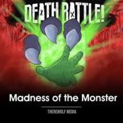Death Battle - Madness of the Monster