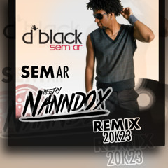 DBlack - Sem Ar (DJ NANNDOX 2K23 REMIX)