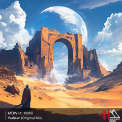MÖW Ft. Mohii - Wahran (Original Mix)