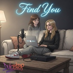 Find You (Dubstep)