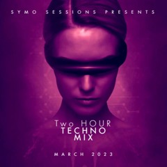 Two Hour Techno Mix - March 2023 #003
