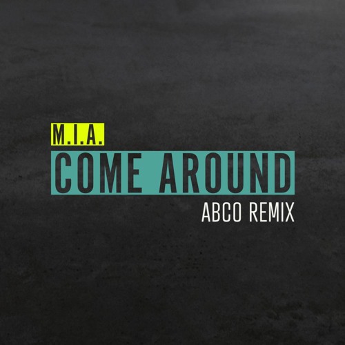 M.I.A. - Come Around (Abco Remix)