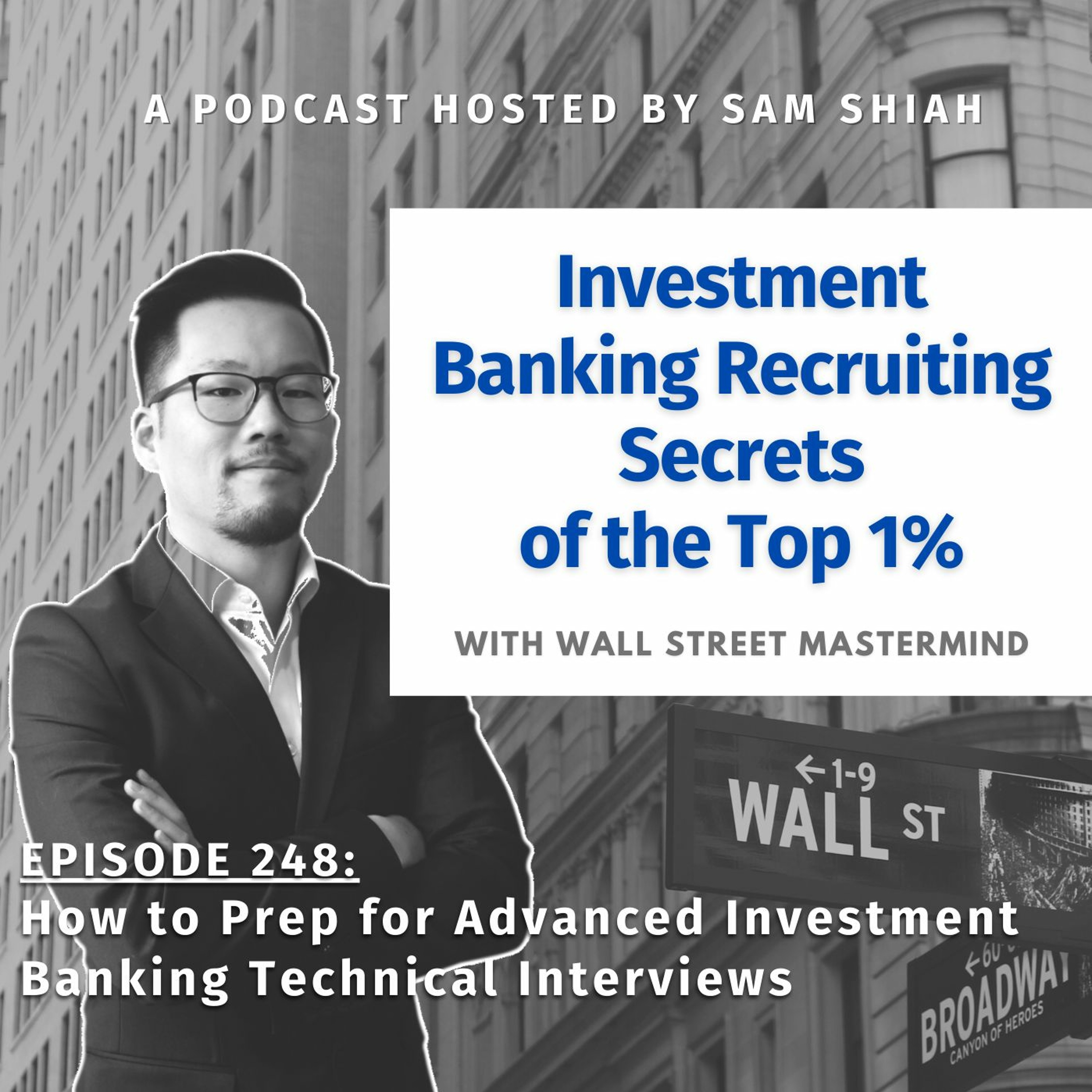 cover of episode Episode 248: How to Prep for Advanced Investment Banking Technical Interview