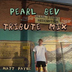 Pearl Bev Tribute Mix - Matt Payne
