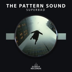 The Pattern Sound - SuperBad (SAMAY RECORDS)