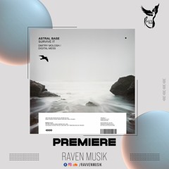 PREMIERE: Astral Base - Survive It (Digital Mess Remix) [Mango Alley]