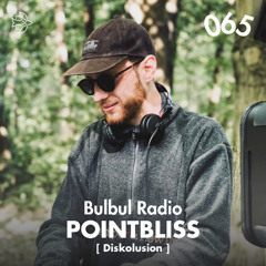 Bulbul Radio 065 - Pointbliss