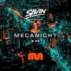 Savin - MegaNight #49