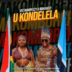 Download U Kondelela By Makhadzi
