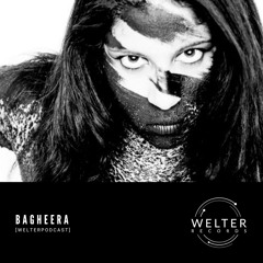 Welter Podcast with Bagheera