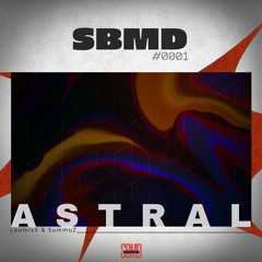 Astral - LoomixX e SummuZ