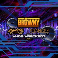 DJ Browny - MC Francey B2B MC Submission (Who's Wrecked Vol.1)