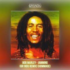 Bob Marley - Jamming (GR1NDU Remix) [Tribute for peace]