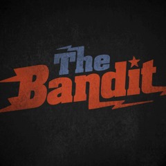 The Bandit..