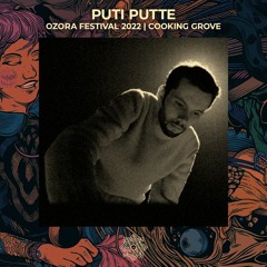 Puti Putte @ OZORA 2022 | Cooking Grove