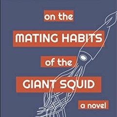 [GET] EPUB 🖊️ On the Mating Habits of the Giant Squid by  Peter S. Steele [KINDLE PD